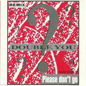 Double You - Please Don't Go (Original Version ’92) (Remix) FLAC