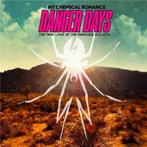 My Chemical Romance - Danger Days: The True Lives Of The Fabulous Killjoys FLAC
