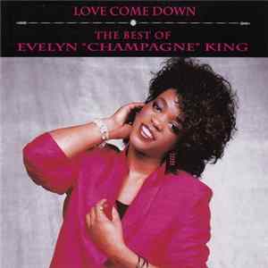 Evelyn "Champagne" King - Love Come Down: The Best Of Evelyn "Champagne" King FLAC
