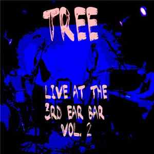 Tree - Live At The 3RD Ear Bar (Vol. 2) FLAC