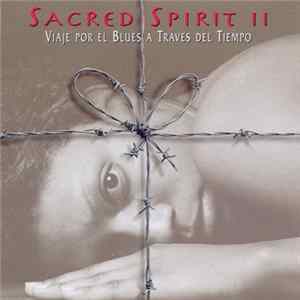 Sacred Spirit II - Viaje Por El Blues A Través Del Tiempo FLAC