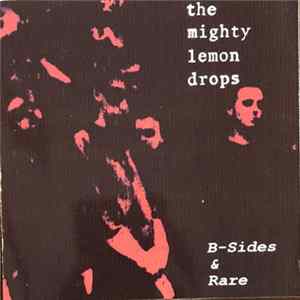 The Mighty Lemon Drops - B-Sides & Rare FLAC