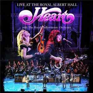 Heart With The Royal Philharmonic Orchestra - Live At The Royal Albert Hall FLAC