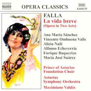 Manuel De Falla, Ana Maria Sánchez, Vincente Ombuena Valls, Maximiano Valdés, Asturias Symphony Orchestra - La Vida Breve FLAC