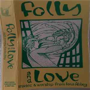 Iona Community - Folly And Love (Music & Worship From Iona Abbey) FLAC