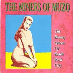 Miners Of Muzo - The Beauty Queen Of Beach Rock City FLAC