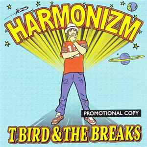 T Bird And The Breaks - Harmonizm FLAC
