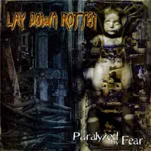 Lay Down Rotten - Paralyzed By Fear FLAC