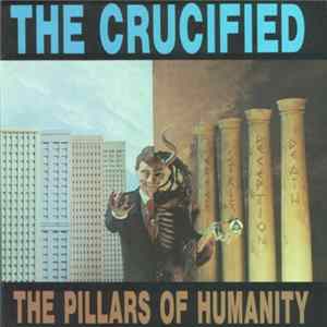 The Crucified - The Pillars Of Humanity FLAC