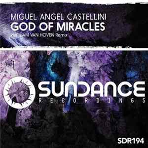 Miguel Angel Castellini - God Of Miracles FLAC