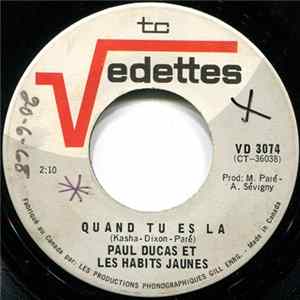 Paul Ducas Et Les Habits Jaunes - Quand Tu Es Là / Ça Tu Le Sais Bien FLAC