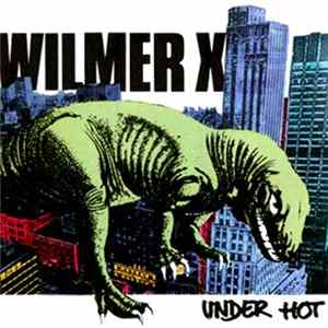 Wilmer X - Under Hot FLAC