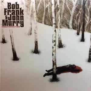 Bob Frank & John Murry - World Without End FLAC