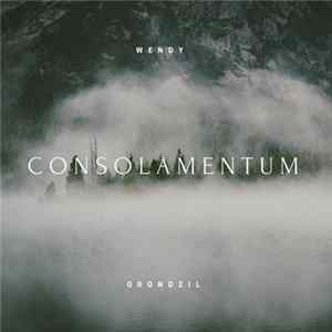 Wendy Grondzil - Consolamentum FLAC