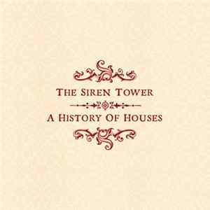 The Siren Tower - A History Of Houses FLAC