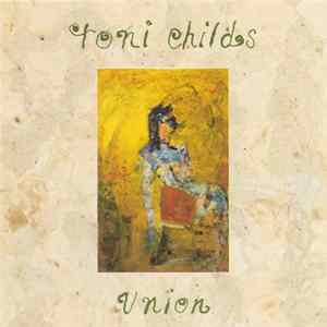 Toni Childs - Union FLAC
