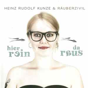 Heinz Rudolf Kunze & Räuberzivil - Hier Rein Da Raus FLAC