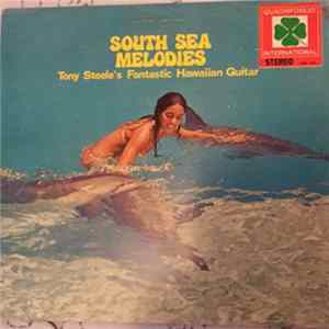 Tony Steele's Fantastic Hawaiian Guitar - South Sea Melodies FLAC