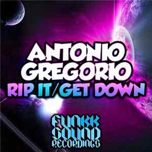 Antonio Gregorio - Rip It / Get Down FLAC
