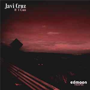 Javier Cruz - If I Can FLAC