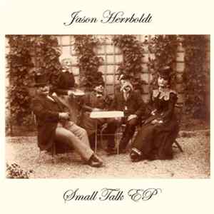Jason Herrboldt - Small Talk EP FLAC