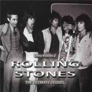 The Rolling Stones - Ultra Rocks 2 - The Ultimate Sequel FLAC