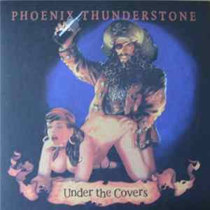 Phoenix Thunderstone - Under The Covers FLAC