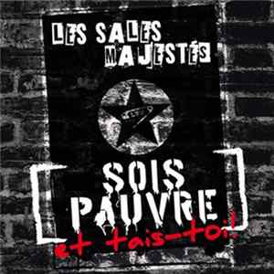 Les Sales Majestés - Sois Pauvre Et Tais-Toi FLAC