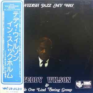 Teddy Wilson & The Ove Lind Swing Group - Swedish Jazz My Way FLAC