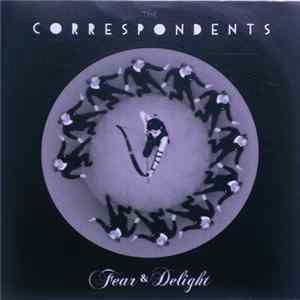 The Correspondents - Fear & Delight FLAC