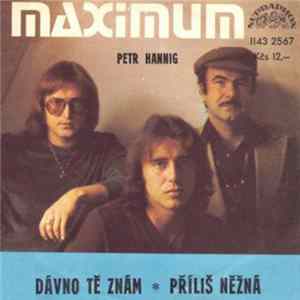 Petr Hannig, Maximum - Dávno Tě Znám ✱ Příliž Něžná FLAC