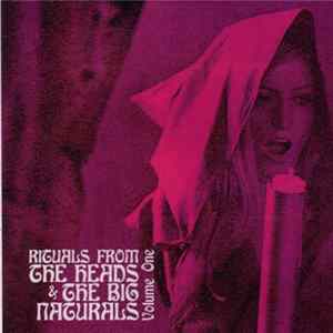 The Heads & The Big Naturals - Rituals From The Heads & The Big Naturals, Volume One FLAC