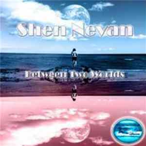 Shen Nevan - Between Two Worlds FLAC