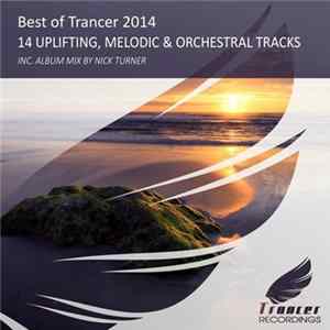 Various - Best Of Trancer 2014 (14 Uplifting, Melodic & Orchestral Tracks) FLAC