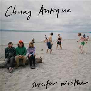 Chung Antique - Sweater Weather FLAC