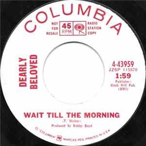 Dearly Beloved - Wait Till The Morning / You Ain't Gonna Do What You Did To Him To Me FLAC