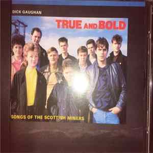 Dick Gaughan - True And Bold (Songs Of The Scottish Miners) FLAC