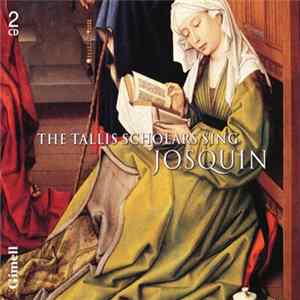 Josquin des Prés / The Tallis Scholars - The Tallis Scholars Sing Josquin FLAC