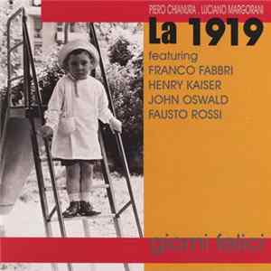 La 1919 Featuring Franco Fabbri, Henry Kaiser, John Oswald, Fausto Rossi - Giorni Felici FLAC
