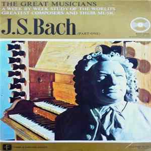 J.S.Bach - The Great Musicians No. 4 - J. S. Bach (Part One) FLAC