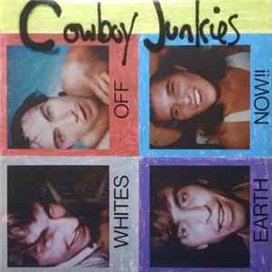 Cowboy Junkies - Whites Off Earth Now!! FLAC