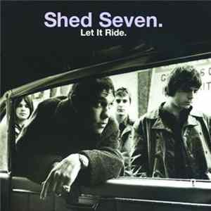 Shed Seven - Let It Ride FLAC