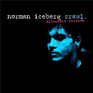 Norman Iceberg - Crawl (Alternate Version) FLAC