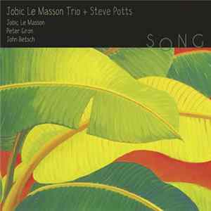 Jobic Le Masson Trio + Steve Potts - Song FLAC