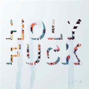 Holy Fuck - Latin FLAC