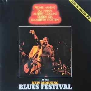 Richie Havens, Taj Mahal, Albert Collins And The Icebreakers, Queen Ida & The Bon Ton Zydeco Band , Elizabeth Cotten, Miguel Flores & Pyramid - At The New Morning Blues Festival Live In Geneva 79 FLAC