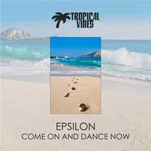 Epsilon - Come On And Dance Now FLAC