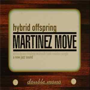 Martinez Move - Hybrid Offspring FLAC