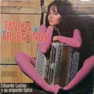 Eduardo Lucina - Tangos Argentinos FLAC
