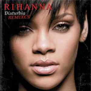 Rihanna - Disturbia (Remixes) FLAC